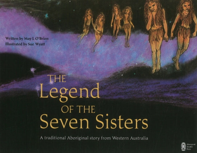 Book cover of: Legend of the Seven Sisters. By: May L. O'Brien
