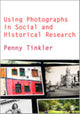 Book cover of: Using Photographs in Social and Historical Research. By: Penny Tinkler