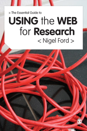 Essential Guide to Using the Web for Research