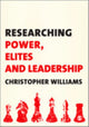 Book cover of: Researching Power, Elites and Leadership