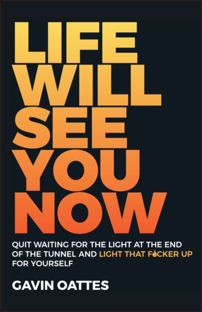 Book cover of: Life Will See You Now. By: Gavin Oattes