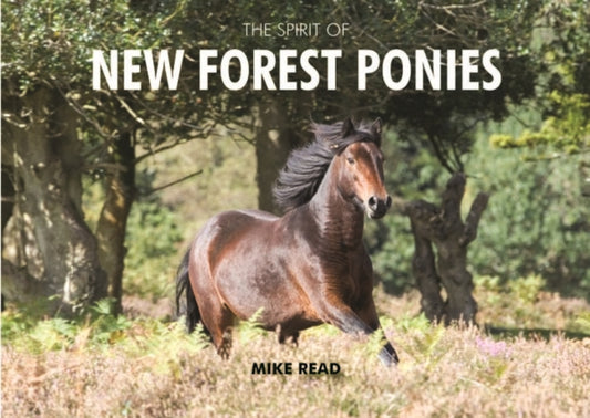 Book cover of: Spirit of New Forest Ponies. By: Mike Read