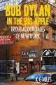 Book cover of: Bob Dylan in the Big Apple. By: K. G. Miles