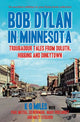 Book cover of: Bob Dylan in Minnesota. By: Metsa MILES