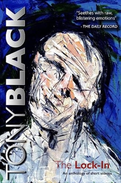 Book cover of: Lock-In: An Anthology of Short Stories. By: Tony Black
