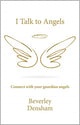 Book cover of: Talk to Angels. By: Beverley Densham