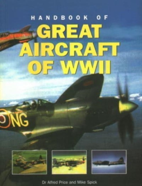 Great Aircraft WWII, Handbook of 9780857231161 Alfred Price