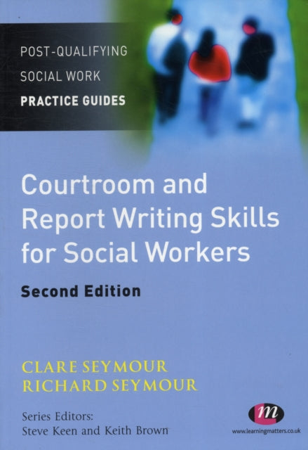 Book cover of: Courtroom and Report Writing Skills for Social Workers. By: Clare Seymour