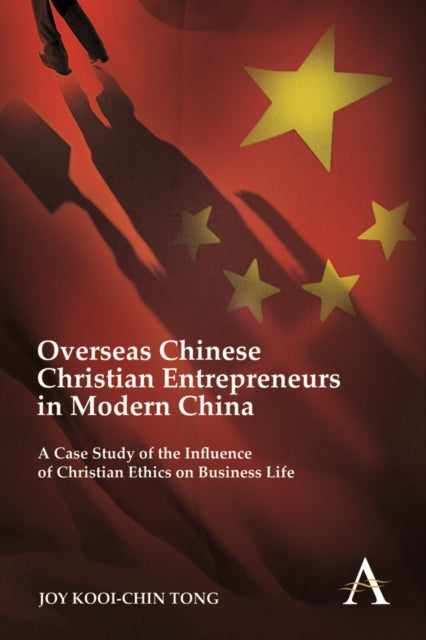 Book cover of: Overseas Chinese Christian Entrepreneurs in Modern China. By: Joy Kooi-Chin Tong