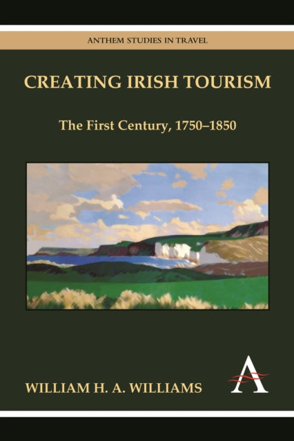 Book cover of: Creating Irish Tourism. By: W. H. A. Williams