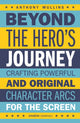 Book cover of: Beyond the Hero's Journey. By: Anthony Mullins