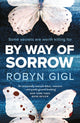 Book cover of: By Way of Sorrow. By: Robyn Gigl
