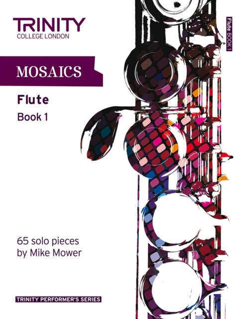 Book cover of: Mosaics Flute Book 1. By: Mike Mower