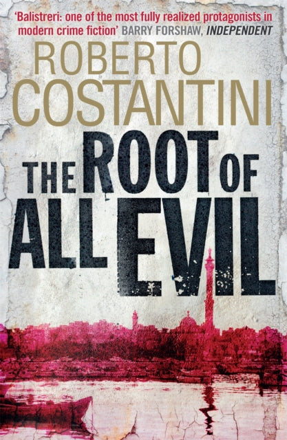 Book cover of: Root of All Evil. By: Roberto Costantini