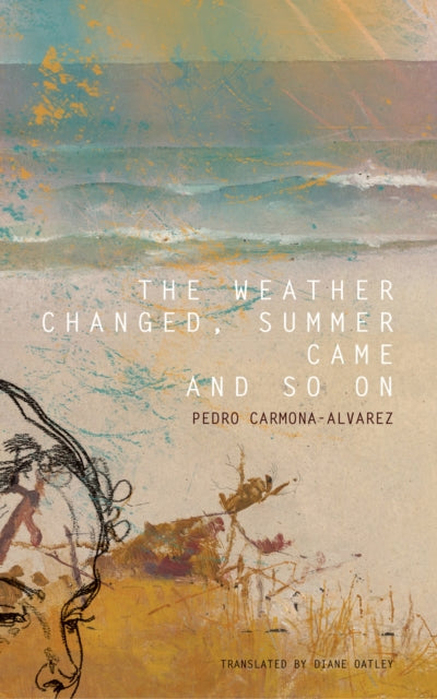 Book cover of: Weather Changed, Summer Came and So On. By: Pedro Carmona-Alvarez