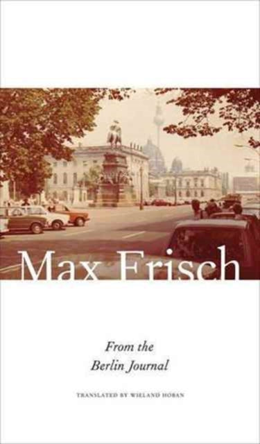 Book cover of: From the Berlin Journal. By: Max Frisch