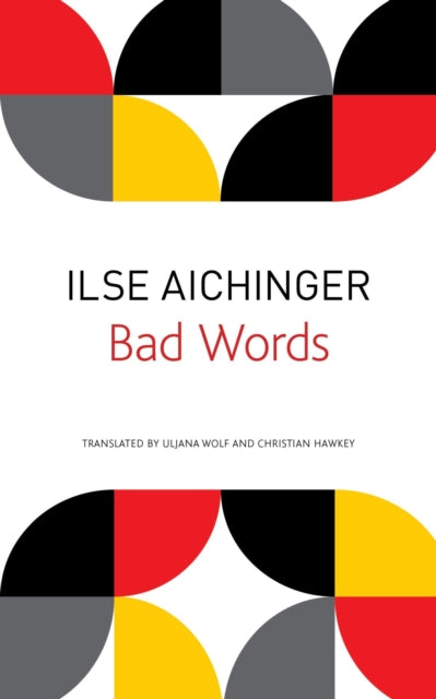 Book cover of: Bad Words. By: Ilse Aichinger