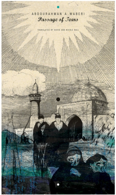 Book cover of: Passage of Tears. By: Abdourahman A. Waberi