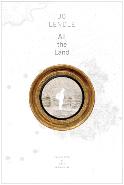 Book cover of: All the Land. By: Jo Lendle