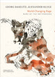 Book cover of: World-Changing Rage. By: Georg Baselitz