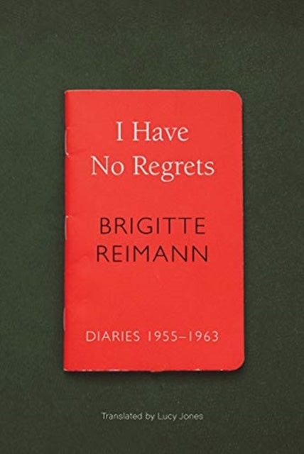 Book cover of: I Have No Regrets. By: Brigitte Reimann