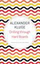 Book cover of: Drilling Through Hard Boards. By: Alexander Kluge