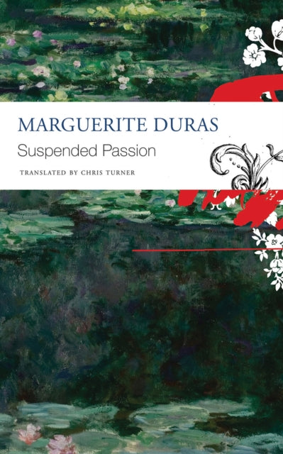 Book cover of: Suspended Passion. By: Marguerite Duras