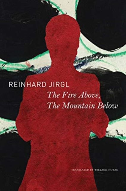 Book cover of: Fire Above, the Mountain Below. By: Reinhard Jirgl