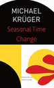 Book cover of: Seasonal Time Change. By: Michael Krüger
