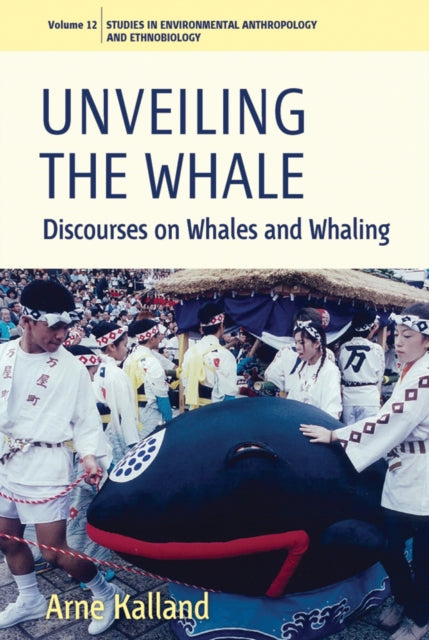 Book cover of: Unveiling the Whale. By: Arne Kalland