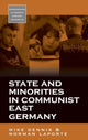 Book cover of: State and Minorities in Communist East Germany. By: Mike Dennis