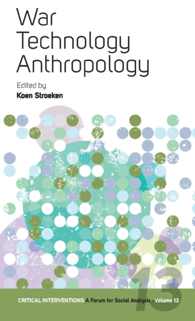 Book cover of: War, Technology, Anthropology. By: Koen Stroeken