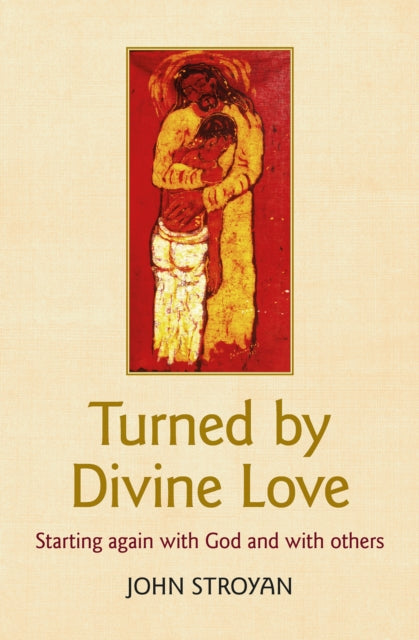 Book cover of: Turned by Divine Love. By: John Stroyan