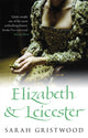 Book cover of: Elizabeth & Leicester. By: Sarah Gristwood