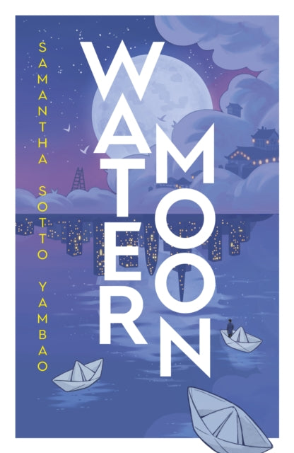Book cover of: Water Moon. By: Samantha Sotto Yambao