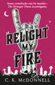 Relight My Fire, (The Stranger Times 4) 9780857505354 C. K. McDonnell