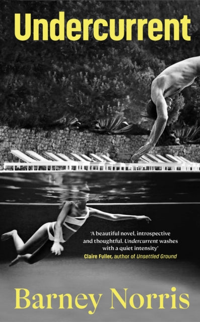 Undercurrent, The heartbreaking and ultimately hopeful novel about finding yourself, from the Times bestselling author of Five Rivers Met on a Wooded Plain 9780857525734 Barney Norris