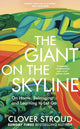 Giant on the Skyline, On Home, Belonging and Learning to Let Go 9780857529152 Clover Stroud