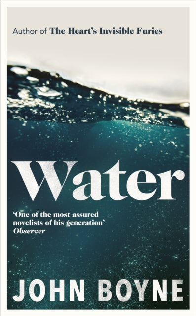 Water, A haunting, confronting novel from the author of The Heart’s Invisible Furies