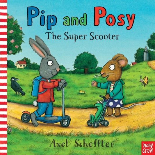 Pip and Posy: The Super Scooter 9780857630797 Axel Scheffler