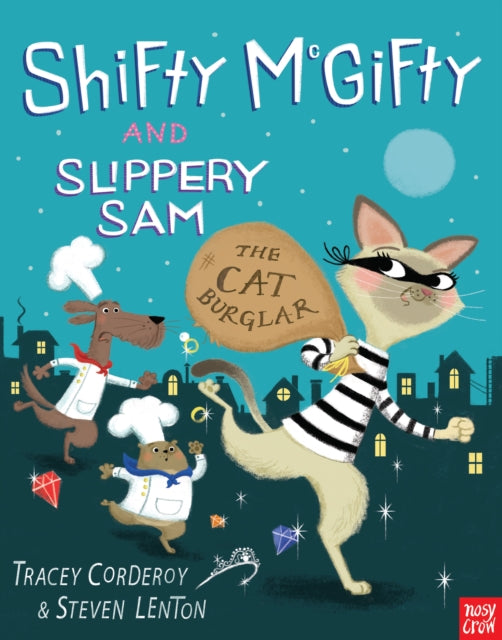 Shifty McGifty and Slippery Sam: The Cat Burglar 9780857634832 Tracey Corderoy