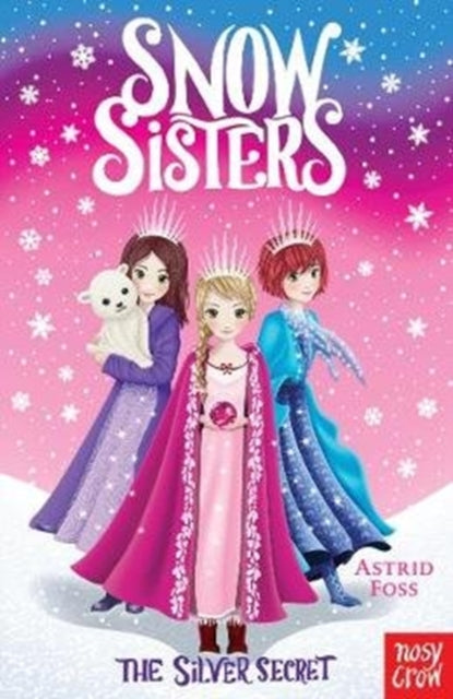 Book cover of: Snow Sisters: The Silver Secret. By: Astrid Foss