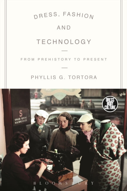 Book cover of: Dress, Fashion and Technology. By: Phyllis G. Tortora