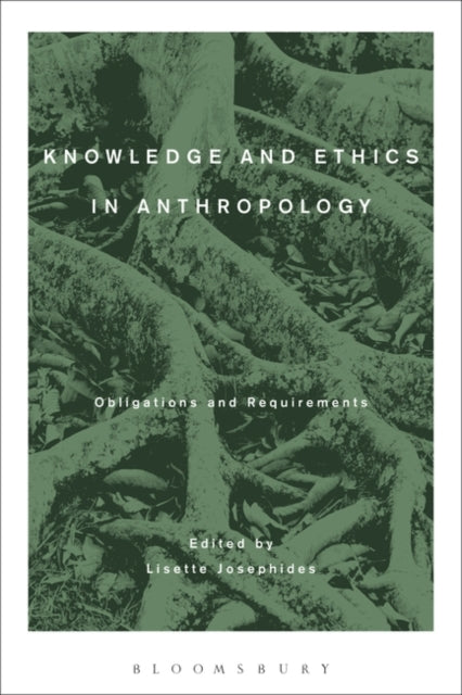 Book cover of: Knowledge and Ethics in Anthropology. By: Lisette Josephides