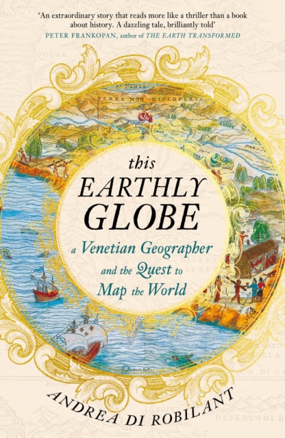 Book cover of: This Earthly Globe. By: Andrea Di Robilant