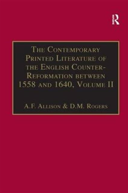 The Contemporary Printed Literature of the English Counter-Reformation between 1558 and 1640