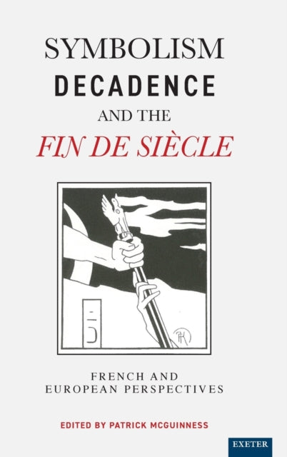 Book cover of: Symbolism, Decadence and the Fin de Siecle. By: Patrick McGuinness