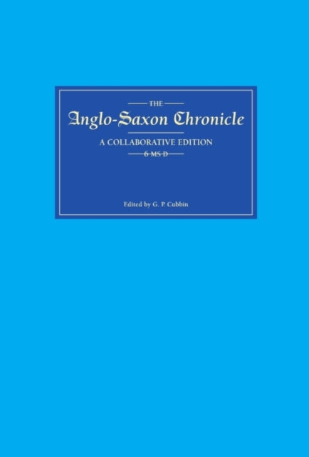 Book cover of: Anglo-Saxon Chronicle 6 MS D. By: G.P. Cubbin