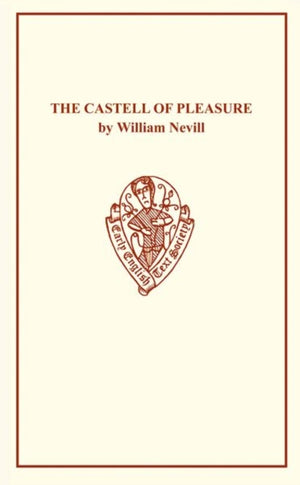 Castell of Pleasure by William Nevill