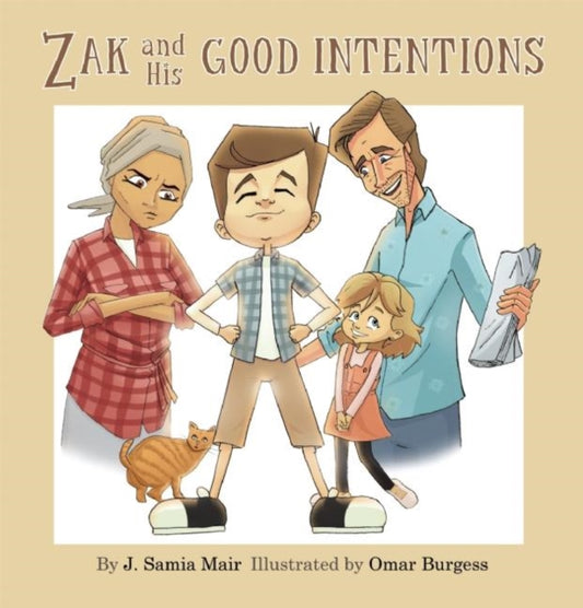 Book cover of: Zak and His Good Intentions. By: J. Samia Mair